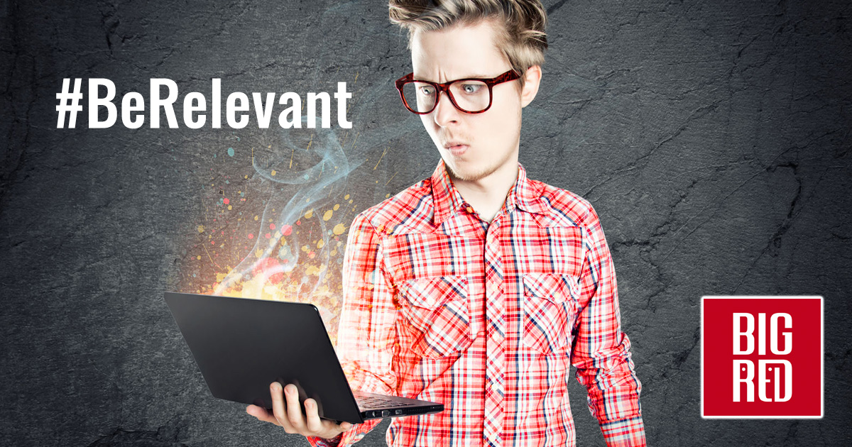 Be Relevant - Big Red Digital