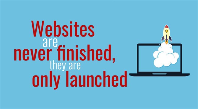 Websites Are Never Finished, Only Launched
